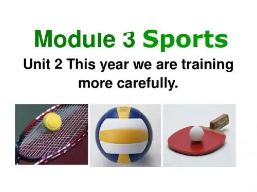 外研版八年级英语 上册 课件Module3 Unit2-This year we are training more carefully(共26张PPT)