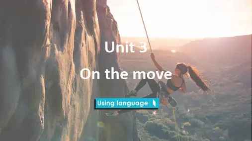 Unit 3 On the Move  Using language课件(共39张PPT)