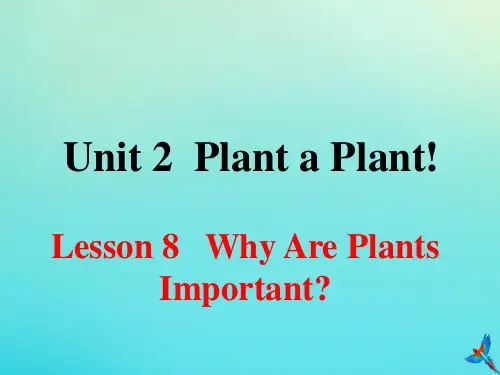 八年级英语下册PlantaPlantLesson8WhyArePlantsImportant