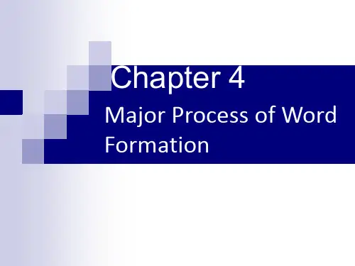 英语词汇学 unit4 Major Process of Word Formation ppt