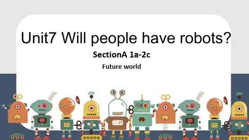 Unit7WillpeoplehaverobotsSectionA1a2c课件人教版英语八年级上册