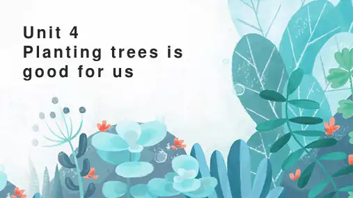 小学英语湘少版六年级下册《Unit 4  Planting trees is good for us