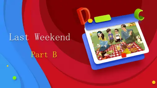 人教pep六年级下册课时2Unit 2 Last weekend_Part B
