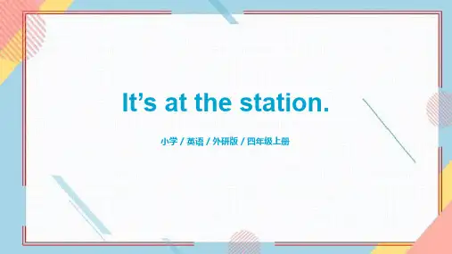 外研版三起英语四年级上册Module 1 Unit 2 It's at the station课件