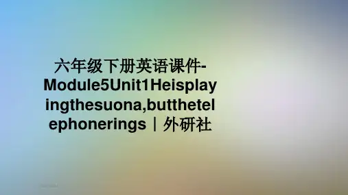 六年级下册英语课件-Module5Unit1Heisplayingthesuona,butthetelephonerings｜外研社