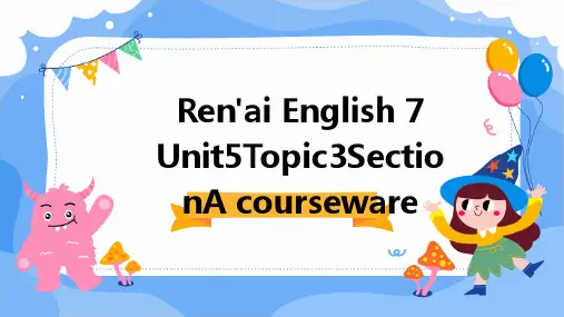 仁爱英语七下Unit5Topic3SectionA课件