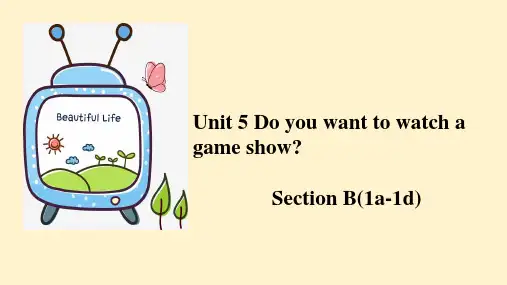 Unit5DoyouwanttowatchagameshowSectionB1a-1d课件人教版八年