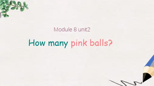【推荐】最新版一年级英语上册Module8Unit2Howmanypinkballs课件3公开课课件