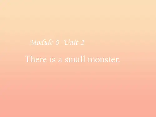 三年级英语下册module6unit2thereisasmallmonster课件3外研版一起