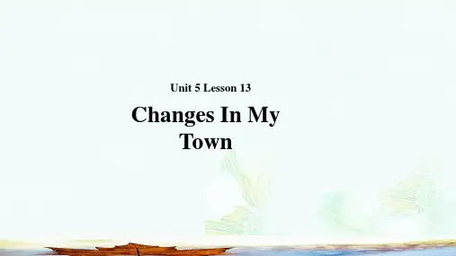 七年级英语下册Unit5NowandThenLesson13ChangesinOurTown课件新版北师大版