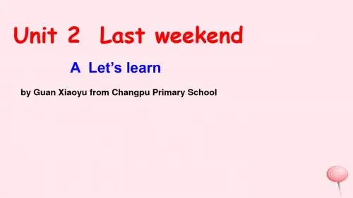 六年级英语下册Unit2LastweekendALetslearn课件