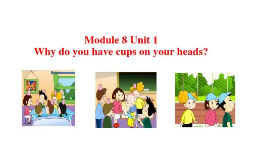 Module8Unit1Whydoyouhavecupsonyourheads(课件)外研版英语六年