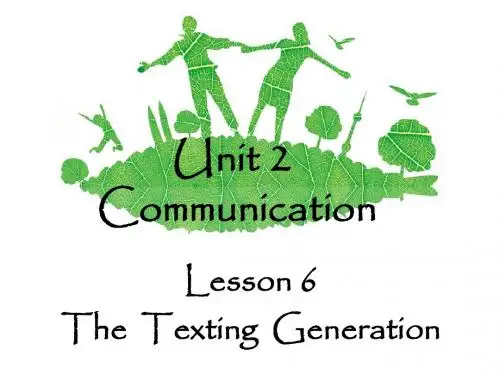 Unit 2 Communication  Lesson 6 The Texting Generation 课件2-优质公开课-北师大8下精品
