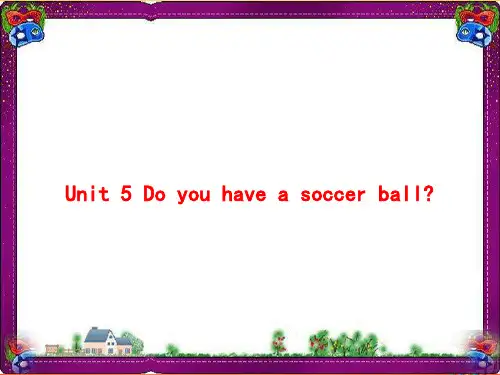 最新人教新目标版七年级英语上册Unit5DoyouhaveasoccerballSectionA课件 大赛获奖PPT课件