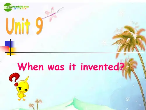 九年级英语unit9Whenwasitinvented课件人教新目标版(1)