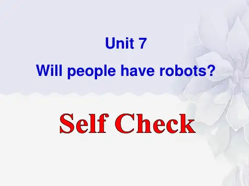 公开课获奖《Unit 7 Will people have robots Self Check课件