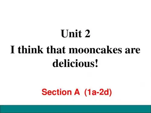 Unit 2   I think that mooncakes are delicious上课自用课件