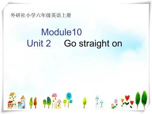 外研版英语六年级上册Module 10《Unit 2 Go straight on》ppt课件2