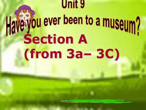 《Unit 9 Have you ever been to a museum？课件PP1