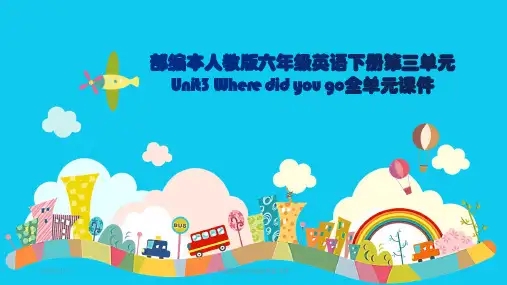 部编本人教版PEP六年级英语下册第三单元Unit3 Where did you go全单元课件(精选)