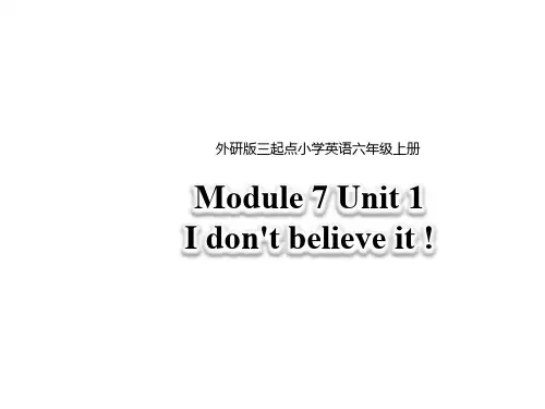 外研版(三起点)英语六年级上册-公开课PPT课件Module 7 Unit 1 I don't believe it !