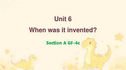 Unit 6 When was it invented？ Section 课件人教版英语九年级全册