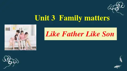 Unit3UnderstandingideasLikeFatherLikeSon课件高中英语