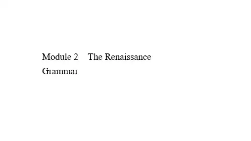 高中外研版英语选修8素养课件：Module 2 The Renaissance Grammar 