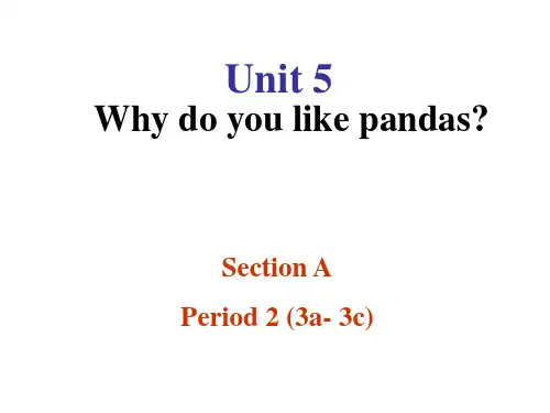 七下人教英语Unit 5 Why do you like pandas上课课件