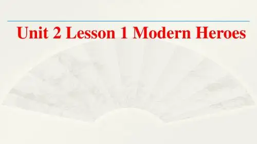 北师大版必修一 Unit 2 Lesson 1 Modern Heroes reading(共13张PPT)