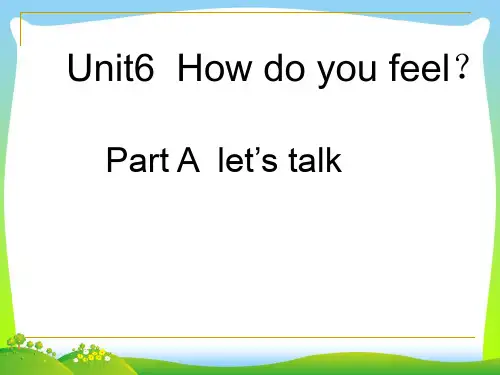 人教(PEP)六年级英语上册《Unit6 How do you feel？》精品课件.ppt
