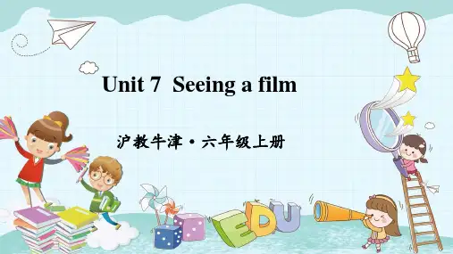 新沪教牛津版六上Unit 7 Seeing a film课件PPT