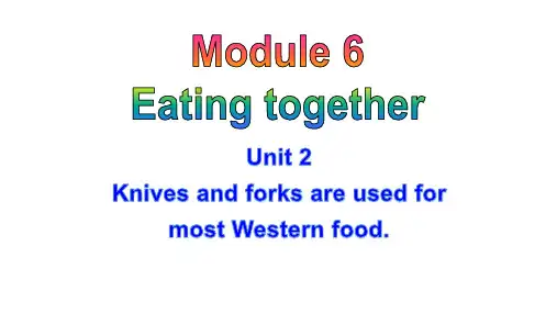 外研版九年级英语下册Module 6 Unit 2 Knives and forks 