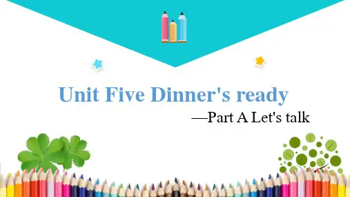 Unit Five Dinner's ready Part A Let's talk(课件)