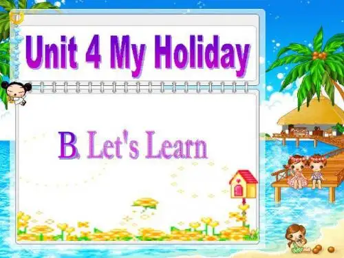 PEP小学英语六年级下册Unit4_My_holiday_B_Let's_learn