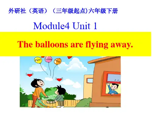 六年级英语下册Module 4 Unit 1 The balloons are flying外研版