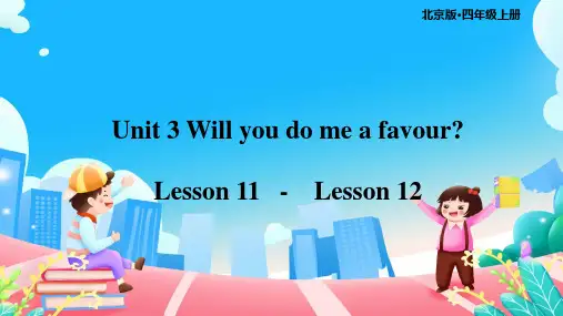 Unit 3 Lesson 11 - Lesson 12(教学课件)-四年级英语上学期(北京版)