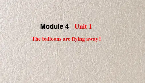 外研版英语六下Module 4 Unit 1 The balloons are flying 