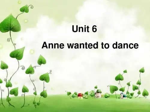 2019精选教育六年级下英语课件-Unit 6 Anne wanted to dance_湘少版.ppt
