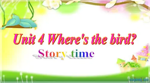 牛津译林版三年级英语下册Unit4 Where's the bird story time课课件