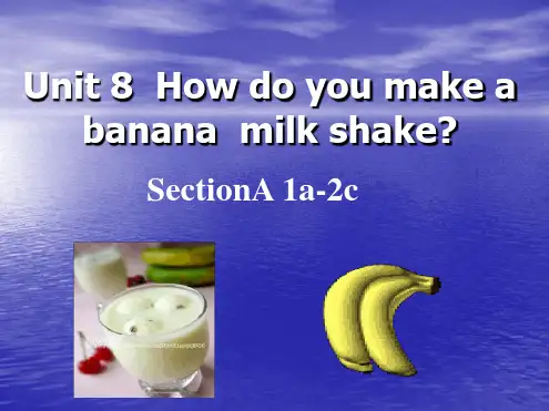 人教版八年级英语上册Unit8HowdoyoumakeabananamilkshakeSection