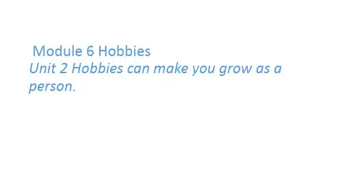 Module 6 Unit 2 课件外研版八年级英语下册