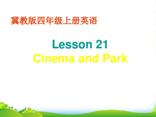 冀教版英语四年级上册Unit 4 Lesson 21 Cinema and Park 2-优课件