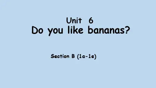 Unit6DoyoulikebananasSectionB1a-1e课件人教版英语七年级上册
