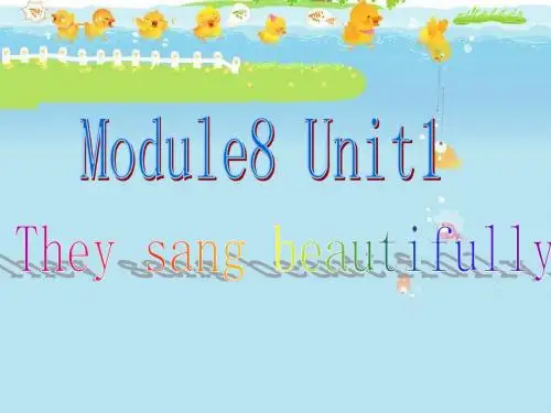 外研版(三起)四下Module 8《Unit 1 They sang beautifully》ppt课件1
