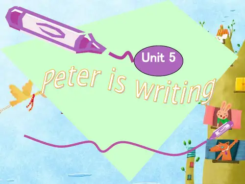 湘少版四年级英语下册Unit5_Peter_is_writing.