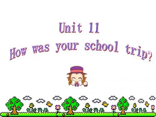 2014年春人教版七年级下册Unit 11 How was your school trip？period 2