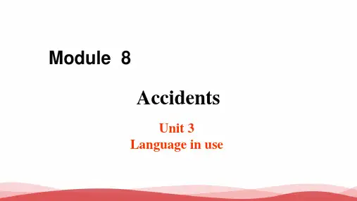 外研版英语八年级上 Module 8 Accidents Unit 3公开课PPT课件