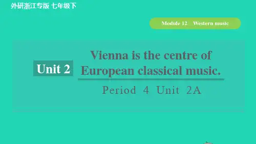 (浙江专版)七年英语下册Module12WesternmusicPeriod4Unit2Vienna