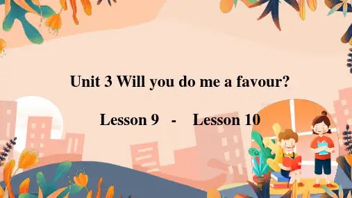 Unit 3 Will you do me a favour L9-L10四年级英语上册(北京版)